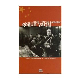 KIZIL ÇİN'DE KADINLAR GÖĞÜN YARISI - JANET GOLDWASSER;STUART DOWTY