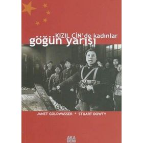 KIZIL ÇİN'DE KADINLAR GÖĞÜN YARISI - JANET GOLDWASSER;STUART DOWTY