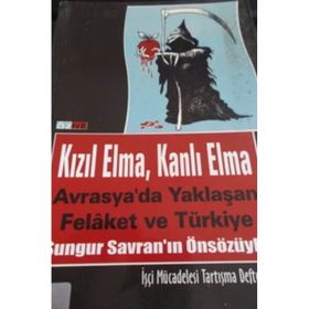 KIZIL ELMA, KANLI ELMA AVRASYA'DA YAKLAŞAN FELAKET VE TÜRKIYE - DERLEME