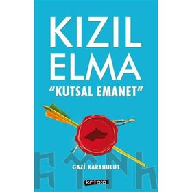 Kızıl Elma Kutsal Emanet - Gazi Karabulut