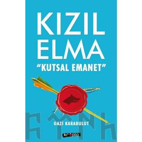 Kızıl Elma Kutsal Emanet - Gazi Karabulut