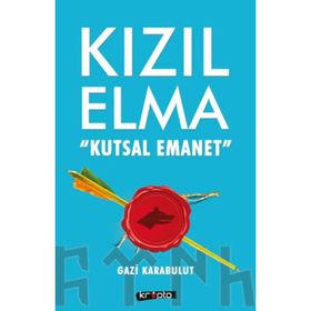 Kızıl Elma Kutsal Emanet - Gazi Karabulut