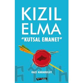 Kızıl Elma Kutsal Emanet - Gazi Karabulut