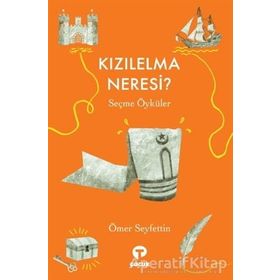 Kızıl Elma Neresi? - Ömer Seyfettin