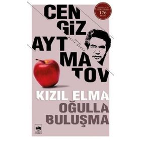 KIZIL ELMA-OĞULLA BULUŞMA-BEYAZ YAĞMUR-ASKER ÇOCUĞU-DEVE GÖZÜ - CENGIZ AYTMATOV