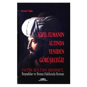 Kızıl Elmanın Altında Yeniden Görüşeceğiz - İsnam Taljic