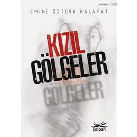 Kızıl Gölgeler - Emine Öztürk Kalafat