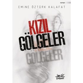 Kızıl Gölgeler - Emine Öztürk Kalafat