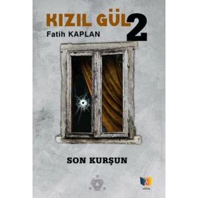 Kızıl Gül 2 Son Kurşun - Fatih Kaplan