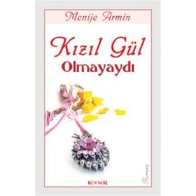 Kızıl Gül Olmayaydı - Menije Armin