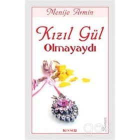 Kızıl Gül Olmayaydı - Menije Armin