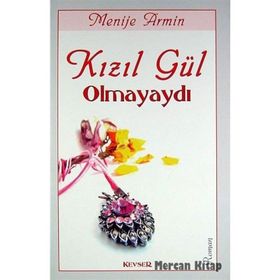 Kızıl Gül Olmayaydı - Menije Armin