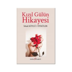 Kızıl Gülün Hikayesi - İshak Köylü