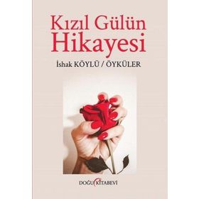 Kızıl Gülün Hikayesi - İshak Köylü