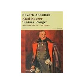 Kızıl Kayzer Kaiser Rouge - Kevork Abdullah Prof. Dr. Pars Tuğlacı