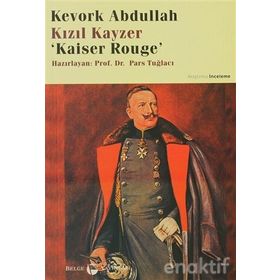 Kızıl Kayzer Kaiser Rouge - Kevork Abdullah Prof. Dr. Pars Tuğlacı