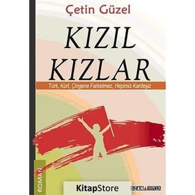 KIZIL KIZLAR TÜRK, KÜRT, ÇINGENE FARKETMEZ, HEPIMIZ KARDEŞIZ - ÇETIN GÜZEL