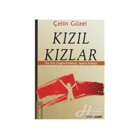 KIZIL KIZLAR TÜRK, KÜRT, ÇINGENE FARKETMEZ, HEPIMIZ KARDEŞIZ - ÇETIN GÜZEL