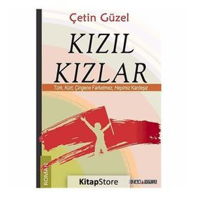 KIZIL KIZLAR TÜRK, KÜRT, ÇINGENE FARKETMEZ, HEPIMIZ KARDEŞIZ - ÇETIN GÜZEL