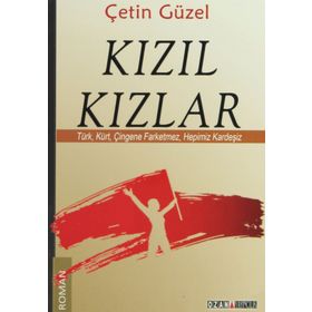 KIZIL KIZLAR TÜRK, KÜRT, ÇINGENE FARKETMEZ, HEPIMIZ KARDEŞIZ - ÇETIN GÜZEL