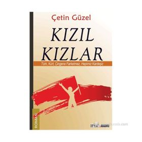 KIZIL KIZLAR TÜRK, KÜRT, ÇINGENE FARKETMEZ, HEPIMIZ KARDEŞIZ - ÇETIN GÜZEL