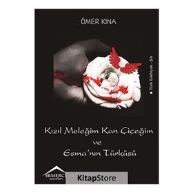 Kızıl Meleğim Kan Çiçeğim ve Esma’nın Türküsü - Ömer Kına