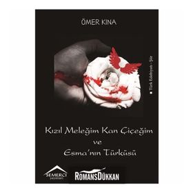 Kızıl Meleğim Kan Çiçeğim ve Esma’nın Türküsü - Ömer Kına