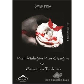 Kızıl Meleğim Kan Çiçeğim ve Esma’nın Türküsü - Ömer Kına