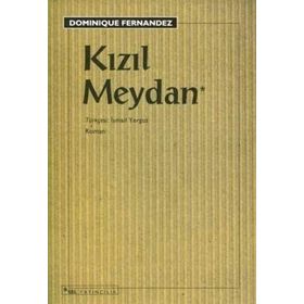 Kızıl Meydan - Dominique Fernandez