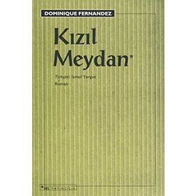 Kızıl Meydan - Dominique Fernandez