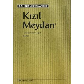 Kızıl Meydan - Dominique Fernandez