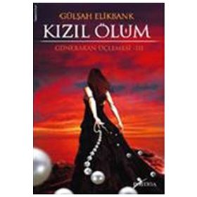 KIZIL ÖLÜM GÜNEBAKAN ÜÇLEMESİ 3 - GÜLŞAH ELIKBANK
