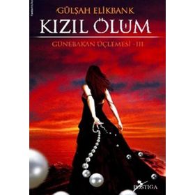 KIZIL ÖLÜM GÜNEBAKAN ÜÇLEMESİ 3 - GÜLŞAH ELIKBANK