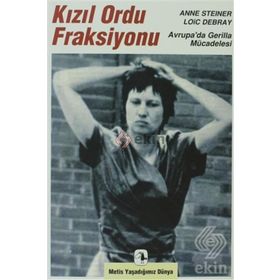 KIZIL ORDU FRAKSIYONU - ANNE STEINER;LOIC DEBRAY