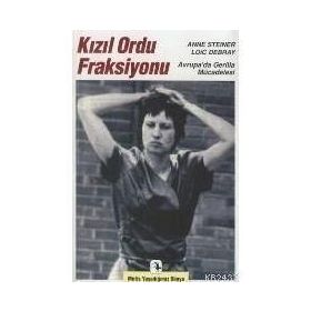 KIZIL ORDU FRAKSIYONU - ANNE STEINER;LOIC DEBRAY