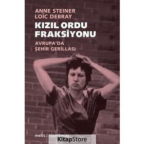 KIZIL ORDU FRAKSIYONU - ANNE STEINER;LOIC DEBRAY