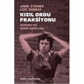 KIZIL ORDU FRAKSIYONU - ANNE STEINER;LOIC DEBRAY