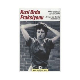 KIZIL ORDU FRAKSIYONU - ANNE STEINER;LOIC DEBRAY