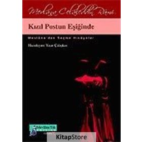 KIZIL POSTUN EŞİĞİNDE MEVLÂNA´DAN SEÇME HIKÂYELER - YAŞAR ÇALIŞKAN