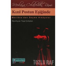 KIZIL POSTUN EŞİĞİNDE MEVLÂNA´DAN SEÇME HIKÂYELER - YAŞAR ÇALIŞKAN