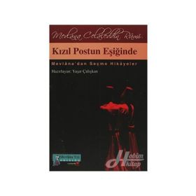 KIZIL POSTUN EŞİĞİNDE MEVLÂNA´DAN SEÇME HIKÂYELER - YAŞAR ÇALIŞKAN
