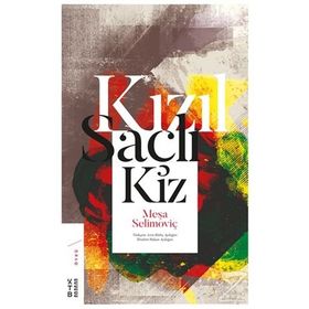 Kızıl Saçlı Kız - Meşa Selimoviç