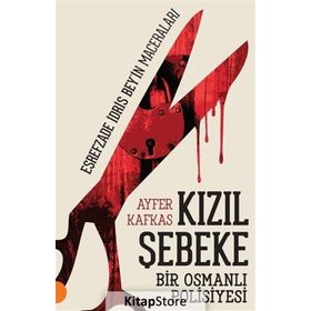 Kızıl Şebeke - Bir Osmanlı Polisiyesi - Ayfer Kafkas