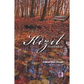 KIZIL SONBAHAR - ÇİĞDEM GÜÇLÜ KARAGÜL