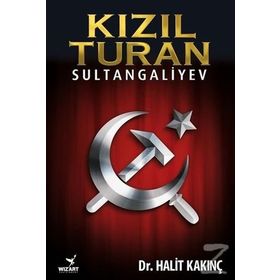Kızıl Turan - Sultangaliyev - Halit Kakınç