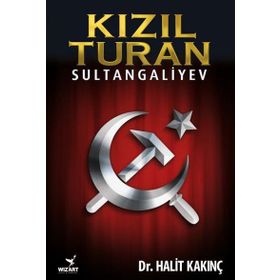 Kızıl Turan - Sultangaliyev - Halit Kakınç