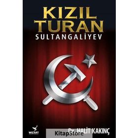 Kızıl Turan - Sultangaliyev - Halit Kakınç