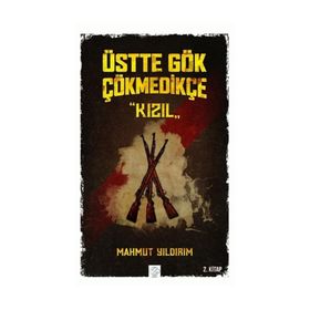 Kızıl-Üstte Gök Çökmedikçe 2 - Mahmut Yıldırım