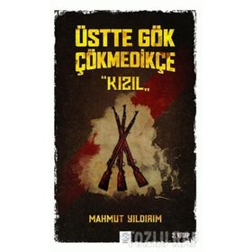 Kızıl-Üstte Gök Çökmedikçe 2 - Mahmut Yıldırım