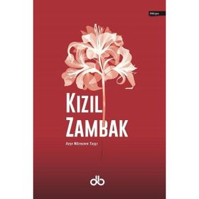 Kızıl Zambak Ayşe Müzeyyen Taşçı DB Yayınları
